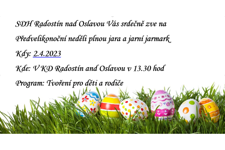 SDH Radostín nad Oslavou Vás srdečně zve na jarní jarmark a tvoření pro děti a rodiče dne 2.4.2023 od 13:30 hodin